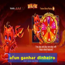 afun ganhar dinheiro